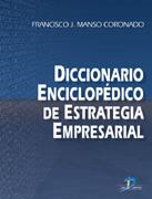 DICCIONARIO ENCICLOPEDICO DE ESTRATEGIA EMPRESARIAL | 9788479785659 | MANSO CORONADO, F.J.