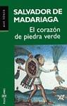 CORAZON DE PIEDRA VERDE, EL (AVE FENIX) | 9788401418785 | MADARIAGA, SALVADOR DE