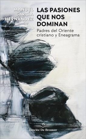 PASIONES QUE NOS DOMINAN. PADRES DEL ORIENTE CRISTIANO Y ENEAGRAMA | 9788433030849 | GARCÍA HERNÁNDEZ, MANUEL