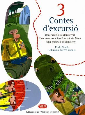 3 CONTES D'EXCURSIO ( UNA A MONTSERRAT, ... ) | 9788484151746 | GOMA, ENRIC / CANALS, MERCE