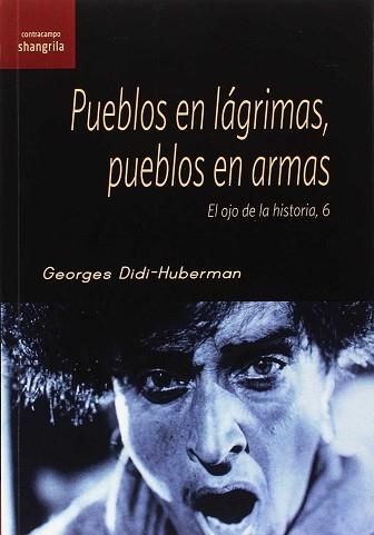 PUEBLOS EN LÁGRIMAS, PUEBLOS EN ARMAS | 9788494700361 | DIDI-HUBERMAN, GEORGES