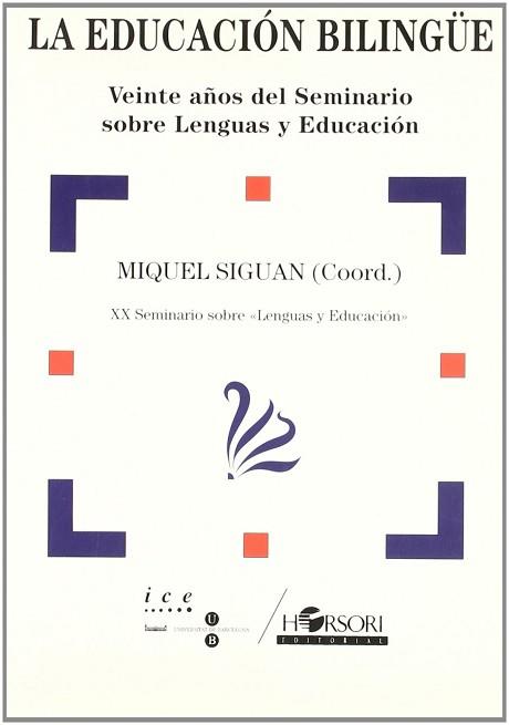 EDUCACION BILINGUE, LA | 9788485840823 | SIGUAN, MIQUEL (COORD.)