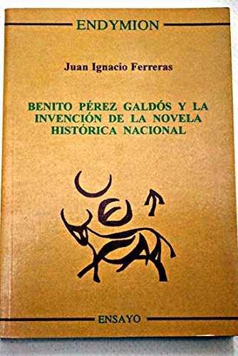 BENITO PEREZ GALDOS Y LA INVENCION DE LA NOVELA | 9788477312796 | FERRERAS, JUAN IGNACIO