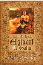 VIDA DE SIR AGLOVAL DE GALIS, LA | 9788484214090 | HOUSMAN, CLEMENCE