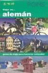 ALEMAN ( GUIAS DE VIAJE PARA HACERSE ENTENDER ) | 9788484433194 | EDITORIAL