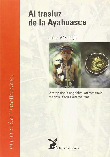 AL TRASLUZ DE LA AYAHUASCA | 9788487403309 | FERICGLA, JOSEP M.