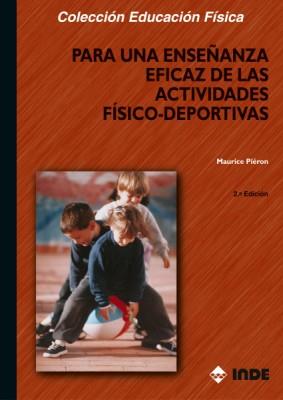 PARA UNA ENSEÑANZA EFICAZ DE LAS ACTIVIDADES FISICO-DEPORTIV | 9788487330988 | PIERON, MAURICE