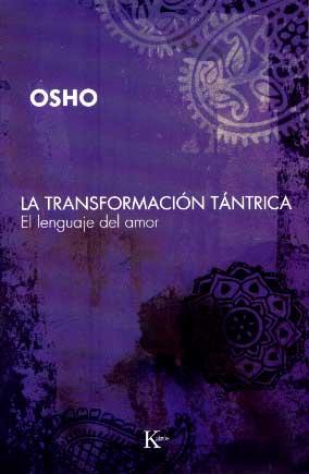 TRANSFORMACION TRANTICA LA ( EL LENGUAJE DEL AMOR ) | 9788472456808 | OSHO