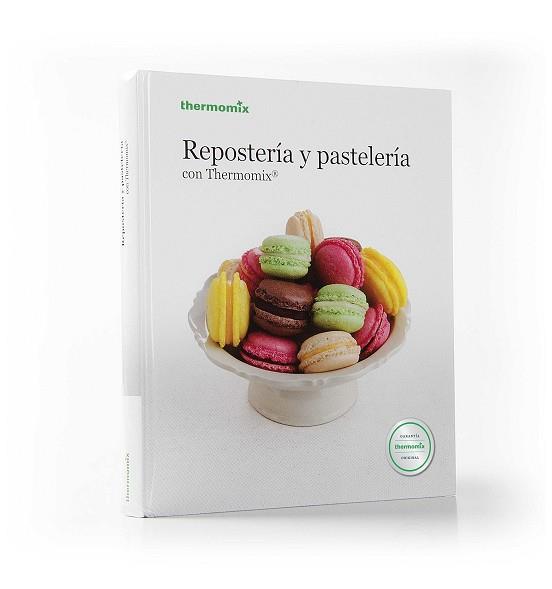 REPOSTERÍA Y PASTELERÍA CON THERMOMIX | 9788461711260 | VORWERK ESPAÑA M.S.L.L., S.C.