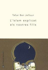 ISLAM EXPLICAT ALS NOSTRES FILLS | 9788478711710 | TAHAR BEN JELLOUN