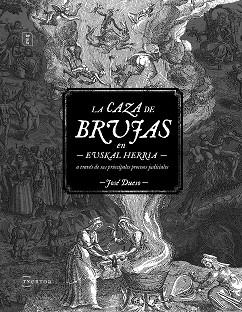 CAZA DE BRUJAS EN EUSKAL HERRIA A TRAVÉS DE SUS PRINCIPALES PROCESOS JUDICIAL | 9788471486868 | DUESO ALARCÓN, JOSÉ