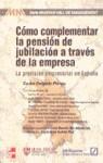 COMO COMPLEMENTAR LA PENSION DE JUBILACION A TRAVES DE LA EM | 9788448125561 | DELGADO PLANAS, CARLOS