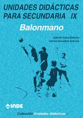 UNIDADES DIDACTICAS PARA SECUNDARIA 9 BALONMANO | 9788487330902 | DAZA SOBRINO, GABRIEL