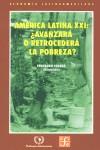 AMERICA LATINA XXI AVANZARA O RETROCEDERA LA POBREZA ? | 9789681665395 | SOLANA, FERNANDO (COORD.)