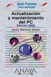 ACTUALIZACION Y MANTENIMIENTO DEL PC (2002) | 9788441512801 | SANCHEZ BAÑOS, JAVIER