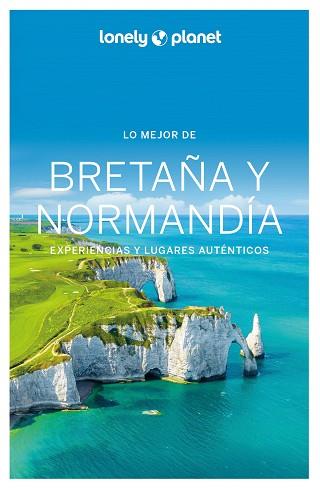 BRETAÑA Y NORMANDÍA LO MEJOR DE | 9788408287247 | CORBEL, CHRISTOPHE / DEROUARD, HUGUES / SENART, SOPHIE / DELABROY, CAROLINE / LANNOY, JULIEN / LAJAU