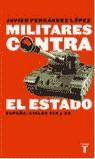 MILITARES CONTRA EL ESTADO | 9788430604951 | FERNANDEZ LOPEZ, JAVIER