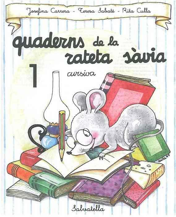 QUADERNS DE LA RATETA SAVIA,1 (CURSIVA) | 9788472109452 | CARRERA, JOSEFINA