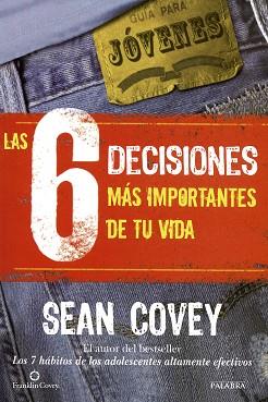 LAS 6 DECISIONES MS IMPORTANTES DE TU VIDA | 9788498409710 | COVEY, SEAN