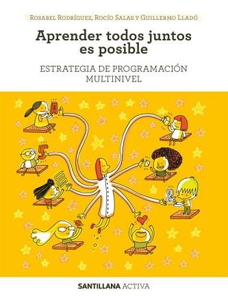 SANTILLANA ACTIVA ESTRATEGIA DE PROGRAMACION MULTINIVEL. APRENDER TODOS JUNTOS E | 9788468060378 | LLADO VALDEVIESO, GUILLERMO / RODRIGUEZ RODRIGUEZ, ROSA ISABEL / SALAS MORENO, ROCIO