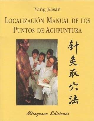 LOCALIZACION MANUAL DE LOS PUNTOS DE ACUPUNTURA | 9788485639557 | YANG, JIASAN