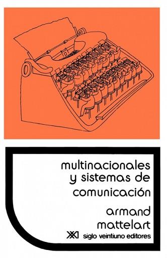 MULTINACIONALES Y SISTEMAS DE COMUNICACION | 9789682308826 | MATTELART, ARMAND