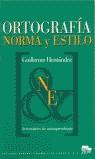 ORTOGRAFIA NORMA Y ESTILO | 9788471437686 | HERNANDEZ, GUILLERMO