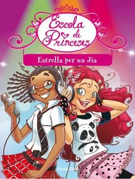 ESCOLA DE PRINCESES: ESTRELLA PER UN DIA | 9788499325385 | PRUNELLA BAT