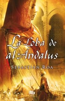 LA LOBA DE AL ANDALUS | 9788498728798 | ROA MESADO, SEBASTIAN