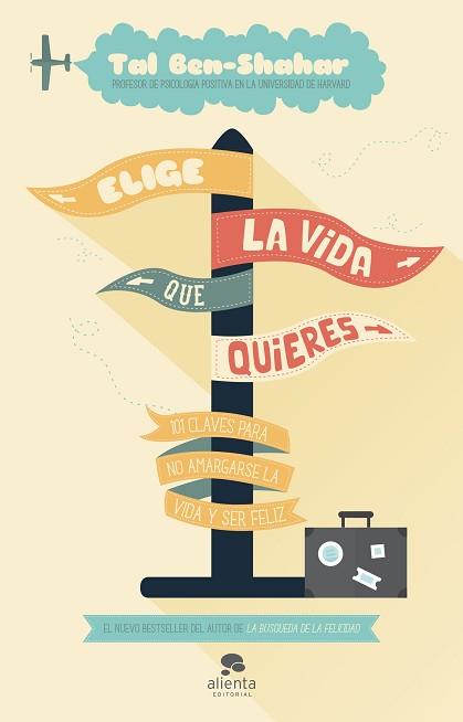 ELIJE LA VIDA QUE QUIERES | 9788415678373 | BEN-SHAHAR, TAL