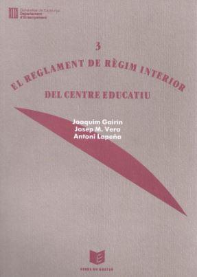 REGLAMENT DE RÜGIM INTERIOR DEL CENTRE EDUCATIU, | 9788439315124 | GAIRIN, JOAQUIN ... [ET AL.]