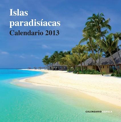 CALENDARIO ISLAS PARADISÍACAS 2013 | 9788448006723 | AA. VV.