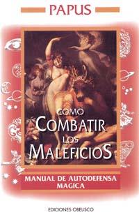 COMO COMBATIR LOS MALEFICIOS | 9788477204640 | PAPUS (ENCAUSSE, GERARD)