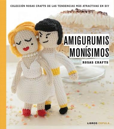 ROSAS CRAFTS. AMIGURUMIS MONÍSIMOS | 9788448021245 | ROSAS CRAFTS