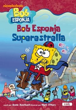 BOB ESPONJA: BOS ESPONJA SUPERESTRELLA | 9788447460830 | AUERBACH, ANNIE / O'HARE, MARK