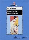 PERSONALIZAR LA EVALUACION | 9788471124722 | KUSHNER, S.