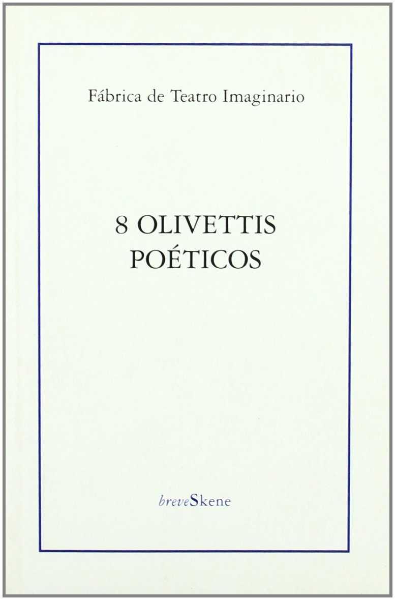 8 OLIVETTIS POETICOS | 9788495786036 | FABRICA DE TEATRO IMAGINARIO