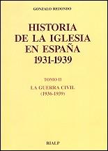 HISTORIA DE LA IGLESIA EN ESPAÑA 1931-1939 | 9788432130168 | REDONDO GALVEZ, GONZALO