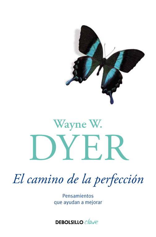 CAMINO DE LA PERFECCION, EL | 9788499896847 | DYER,WAYNE