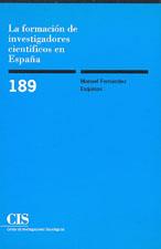 FORMACION DE INVESTIGADORES CIENTIFICOS EN ESPAÑA, LA | 9788474763331 | FERNANDEZ ESQUINAS, MANUEL