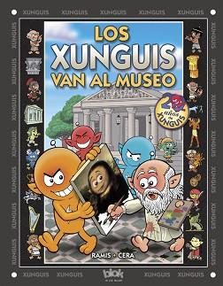 LOS XUNGUIS VAN AL MUSEO | 9788415579045 | RAMIS, JUAN CARLOS/CERA, JOAQUIN