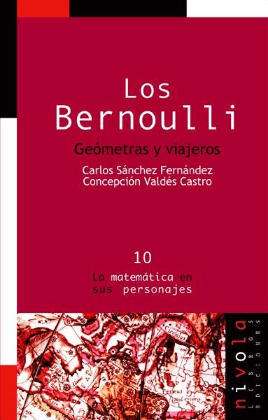 BERNOULLI GEOMETRAS Y VIAJEROS, LOS   MP-10 | 9788495599216 | SANCHEZ FERNANDEZ, CARLOS