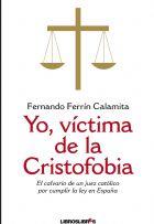 YO, VÍCTIMA DE LA CRISTOFOBIA | 9788492654925 | FERNANDO FERRÍN CALAMITA