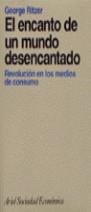 ENCANTO DE UN MUNDO DESENCANTADO, EL | 9788434414358 | RITZER, GEORGE