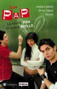 SOM PAP ( LA NOSTRA VIDA EL NOSTRE ROTLLO ) | 9788478715787 | LOBATO, JOSEP / SABAT, ORIOL / VENUS