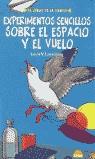 EXPERIMENTOS SENCILLOS SOBRE EL ESPACIO Y EL VUELO | 9788495456564 | LOESCHNIG, LOUIS V.