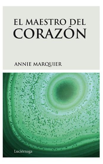 MAESTRO DEL CORAZON EL | 9788492545223 | MARQUIER, ANNIE