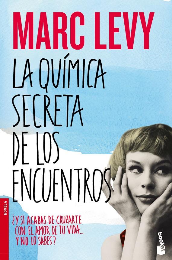 LA QUÍMICA SECRETA DE LOS ENCUENTROS | 9788408055013 | MARC LEVY