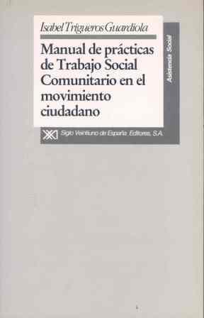 MANUAL DE PRACTICAS DE TRABAJO SOCIAL COMUNITARIO EN EL MOVI | 9788432307072 | TRIGUEROS GUARDIOLA, ISABEL