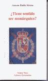 TIENE SENTIDO SER MONARQUICO ? | 9788480101196 | RUBIO MERINO, ANTONIO